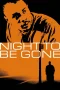 Nonton film Night to be Gone (2023) terbaru di Dutamovie21