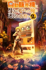 Nonton film Jidou Hanbaiki ni Umarekawatta Ore wa Meikyuu wo Samayou Season 2 (2025) terbaru di Dutamovie21 Nonton film Jidou Hanbaiki ni Umarekawatta Ore wa Meikyuu wo Samayou Season 2 (2025) terbaru di Dutamovie21