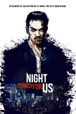 Nonton film The Night Comes for Us (2018) terbaru di Dutamovie21