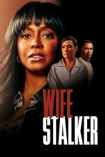 Nonton film Wife Stalker (2025) terbaru di Dutamovie21